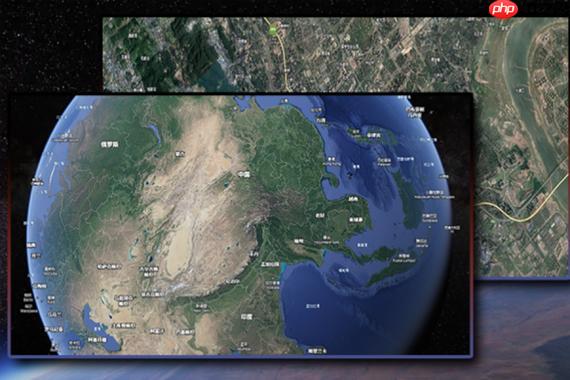 谷歌地球中文版免费使用_最新超清卫星影像在线看